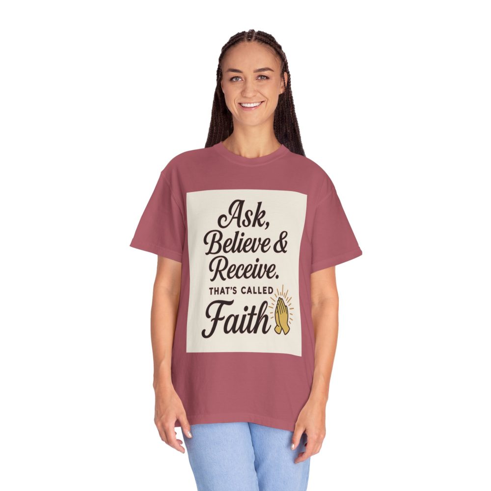 Faith-Inspiring Unisex Garment-Dyed T-Shirt - Ask, Believe & Receive - Image 22