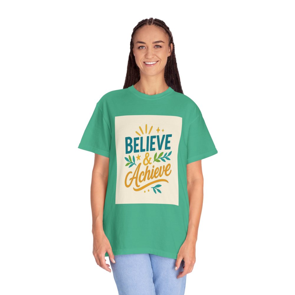 Inspirational Unisex Garment-Dyed T-Shirt - Believe and Achieve – Motivational Mindset Design for Dreamers and Doers - Image 10