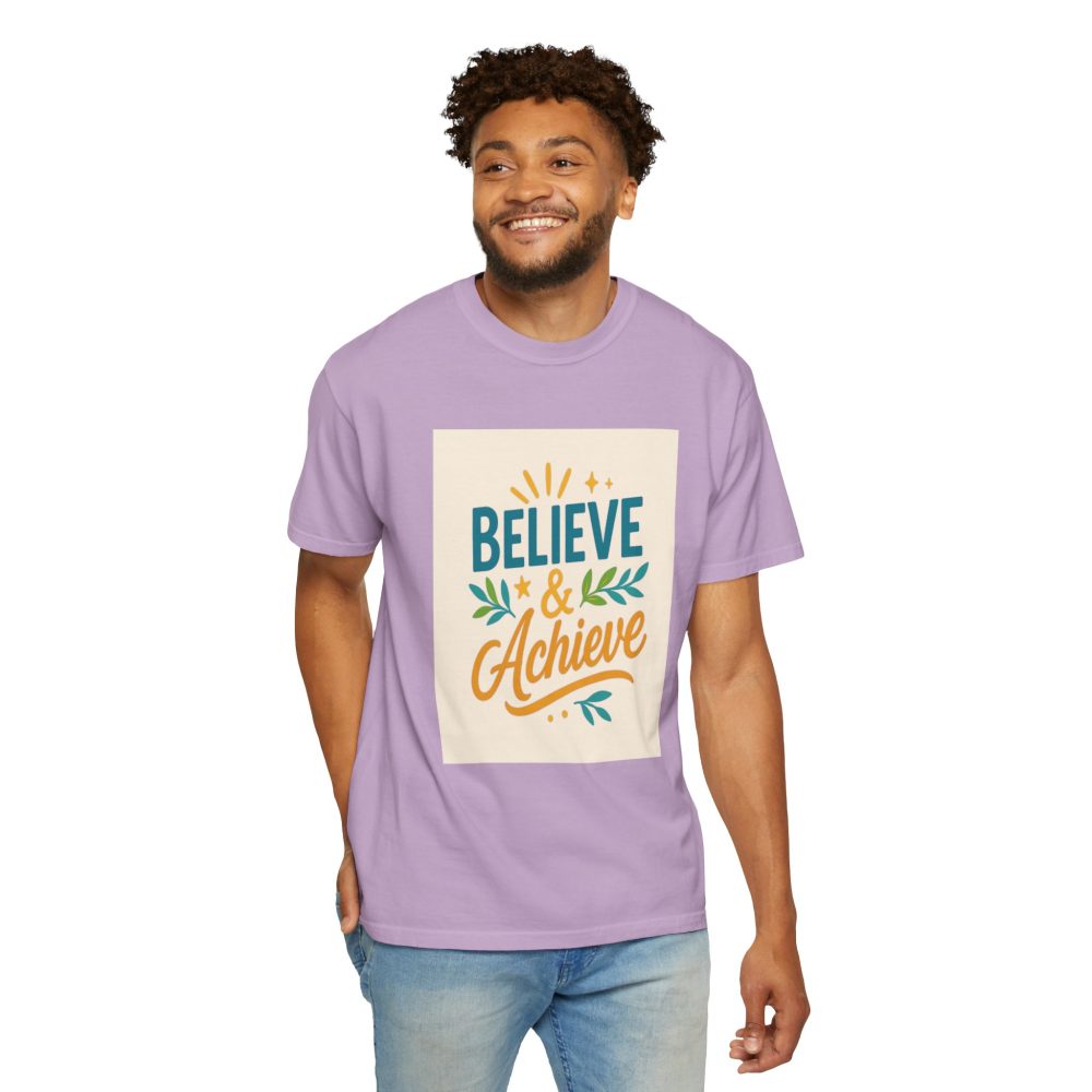 Inspirational Unisex Garment-Dyed T-Shirt - Believe and Achieve – Motivational Mindset Design for Dreamers and Doers - Image 20