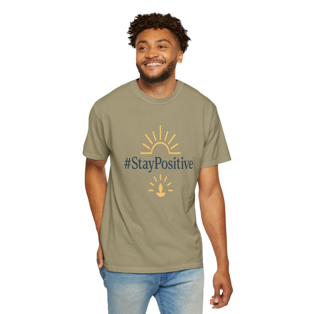 Stay Positive Unisex Garment-Dyed T-Shirt - Comfortable & Uplifting Casual Wear - Image 8