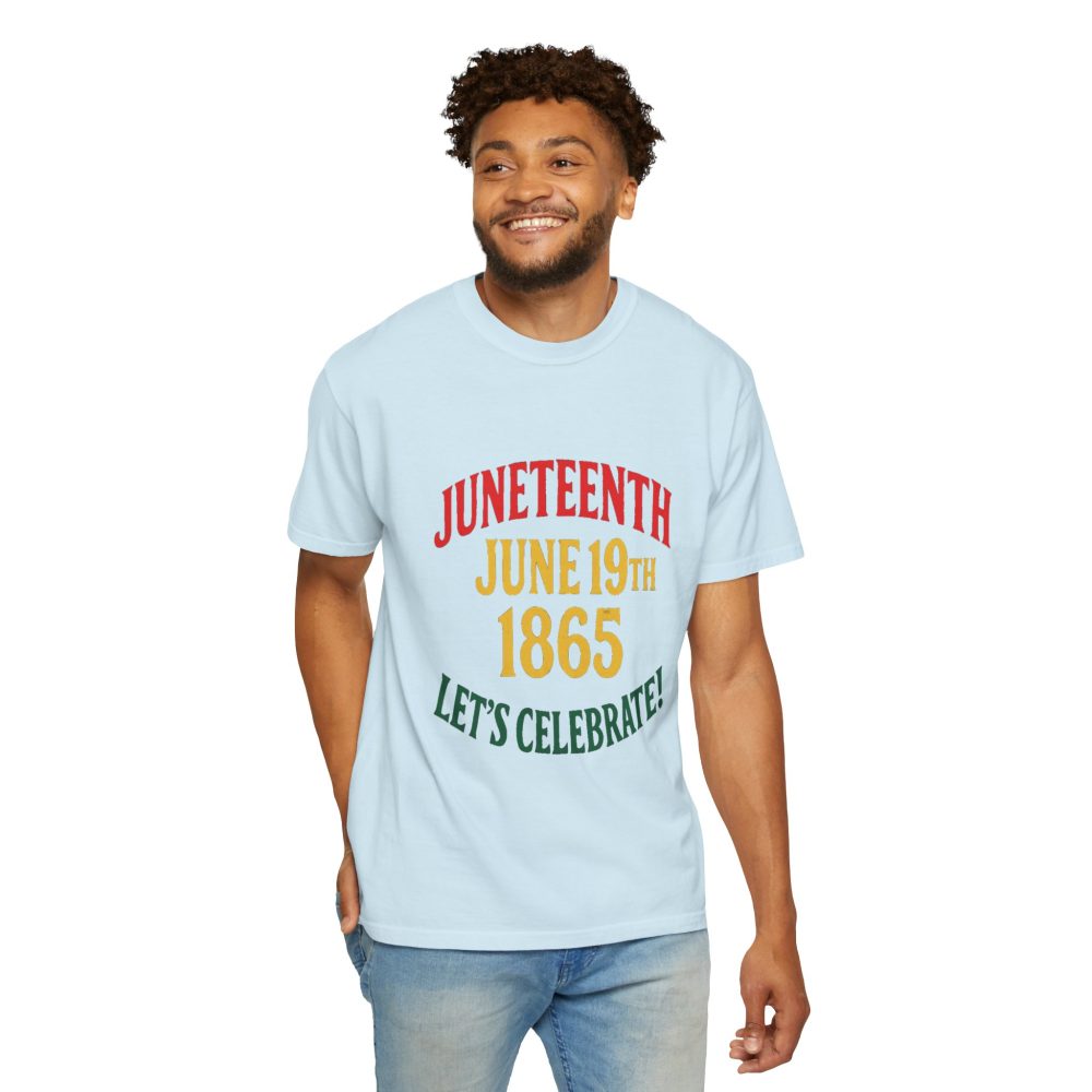 Juneteenth Celebration T-Shirt - Unisex Garment-Dyed Tee, Commemorative Shirt, Black History Month Apparel, June 19th Shirt - Image 15