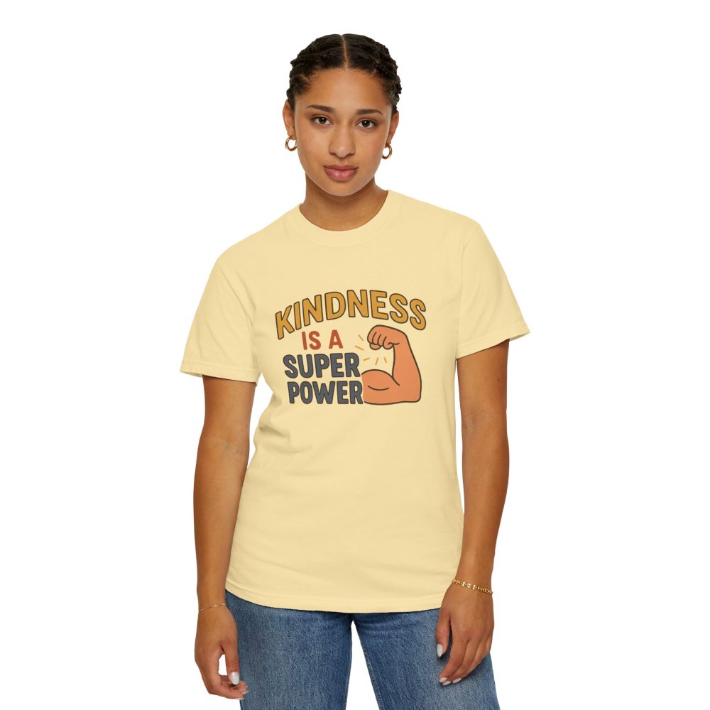 Kindness is a Super Power - Unisex Garment-Dyed T-Shirt - Image 12