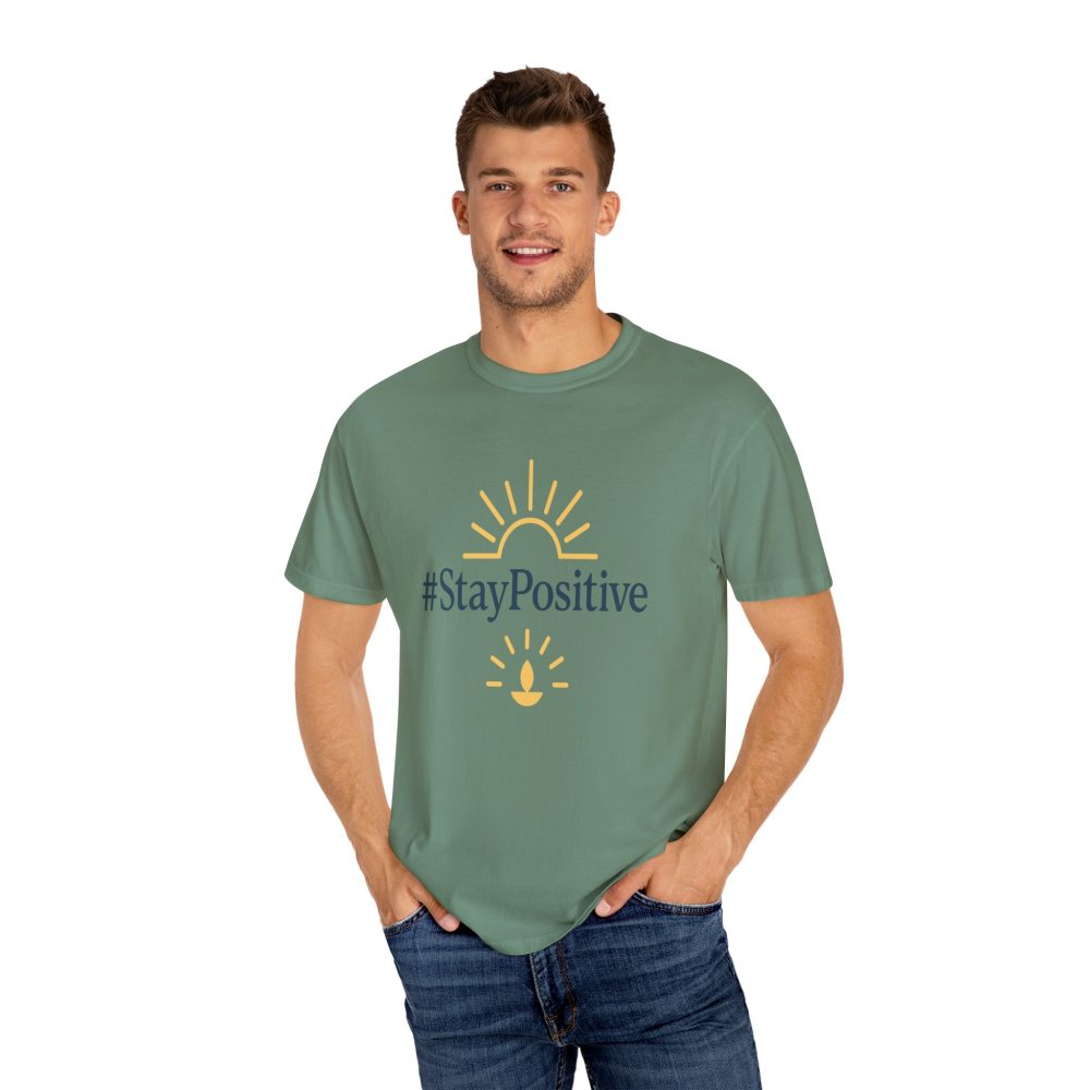 Stay Positive Unisex Garment-Dyed T-Shirt - Comfortable & Uplifting Casual Wear - Image 9