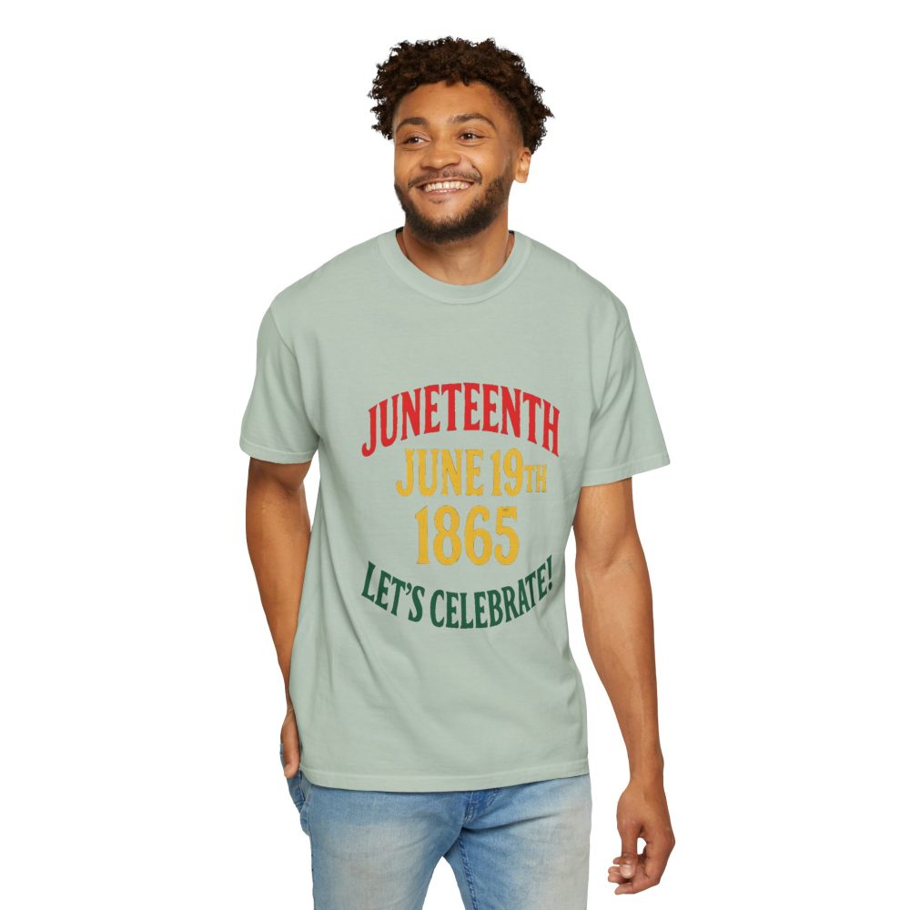 Juneteenth Celebration T-Shirt - Unisex Garment-Dyed Tee, Commemorative Shirt, Black History Month Apparel, June 19th Shirt - Image 11