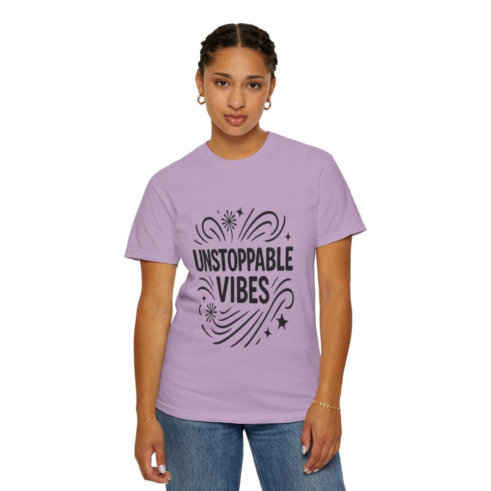 Unisex 'Unstoppable Vibes' Garment-Dyed T-Shirt - Positive Energy Tee - Image 4