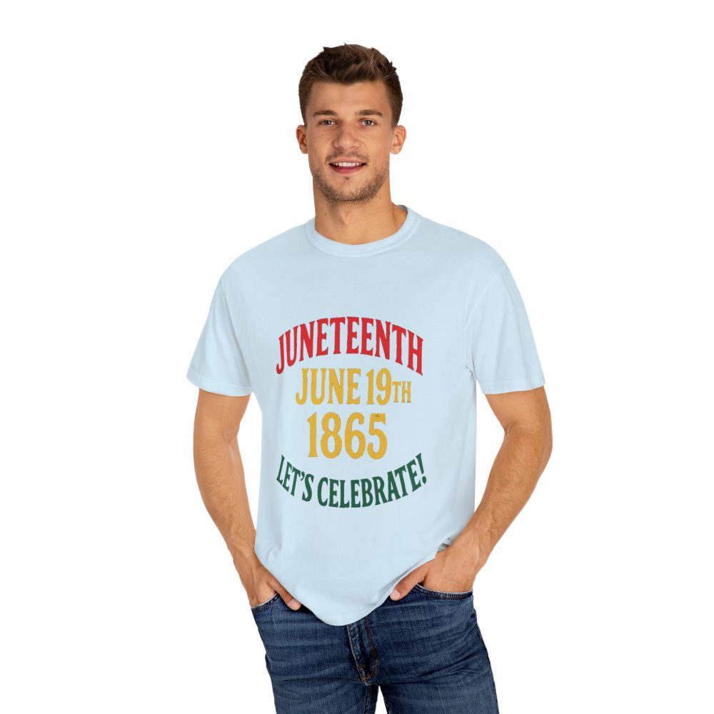 Juneteenth Celebration T-Shirt - Unisex Garment-Dyed Tee, Commemorative Shirt, Black History Month Apparel, June 19th Shirt - Image 13