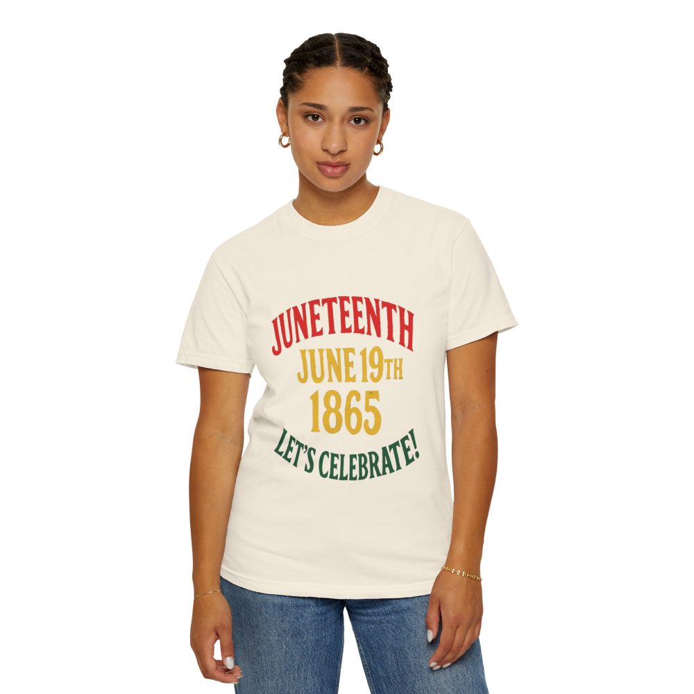 Juneteenth Celebration T-Shirt - Unisex Garment-Dyed Tee, Commemorative Shirt, Black History Month Apparel, June 19th Shirt - Image 8