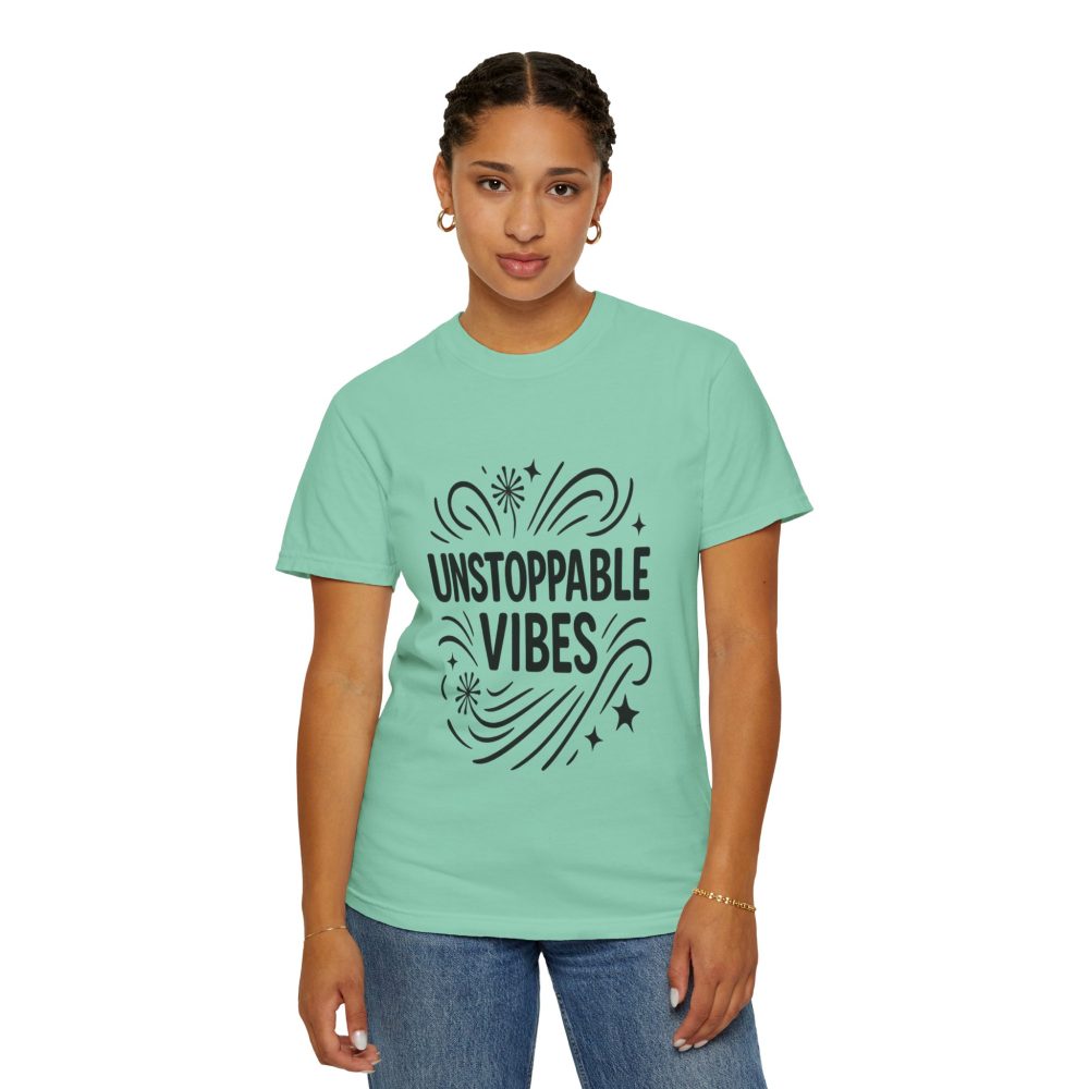 Unisex 'Unstoppable Vibes' Garment-Dyed T-Shirt - Positive Energy Tee - Image 15