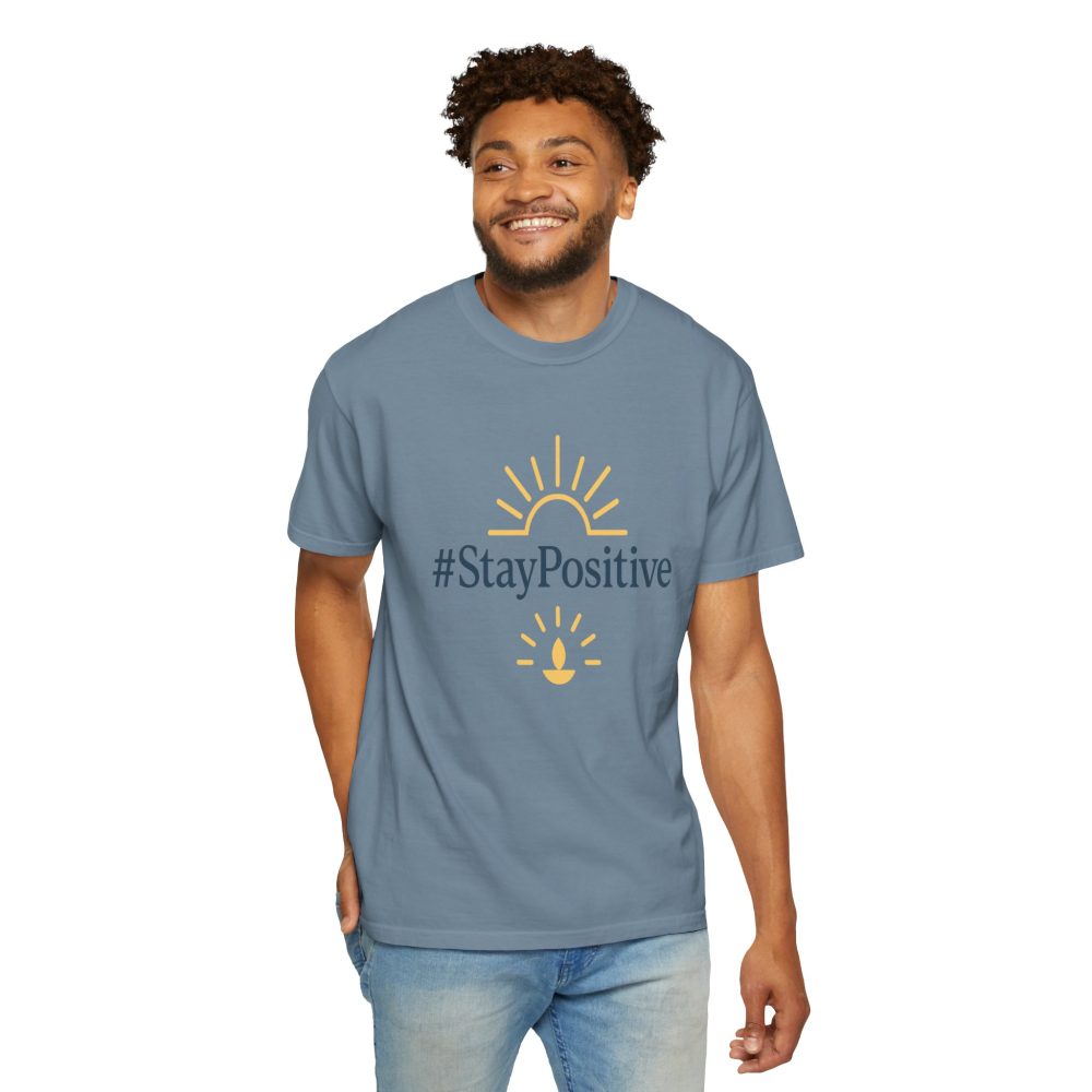 Stay Positive Unisex Garment-Dyed T-Shirt - Comfortable & Uplifting Casual Wear - Image 15