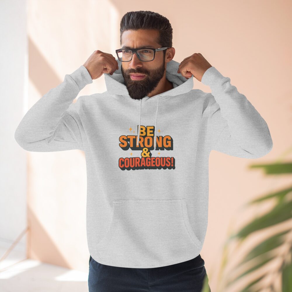Be Strong & Courageous Hoodie - Motivational Fleece Sweatshirt, Inspirational Apparel, Cozy Gift for Friends, Self-Care, Encouragement - Image 3