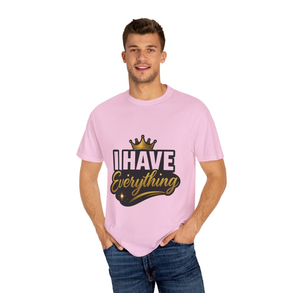 Crowned Affirmation T-Shirt: I Have Everything - Perfect Gift for Self-Care, Celebrations, Motivation, Birthdays, and Casual Wear - Image 5