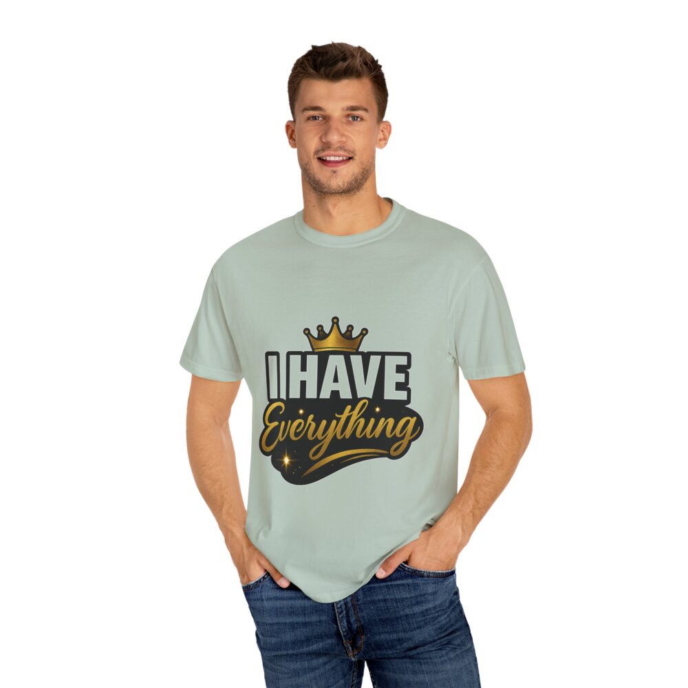 Crowned Affirmation T-Shirt: I Have Everything - Perfect Gift for Self-Care, Celebrations, Motivation, Birthdays, and Casual Wear - Image 3