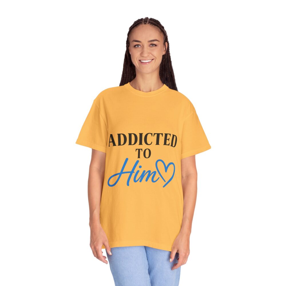 Addicted to Him Unisex Garment-Dyed T-shirt, Cute Love Shirt, Romantic Gift, Couple's Tee, Everyday Wear, Valentine's Day Gift - Image 2