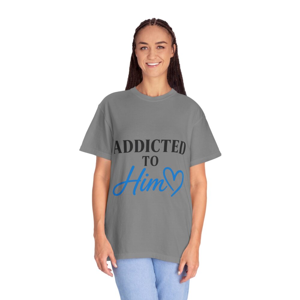 Addicted to Him Unisex Garment-Dyed T-shirt, Cute Love Shirt, Romantic Gift, Couple's Tee, Everyday Wear, Valentine's Day Gift - Image 3