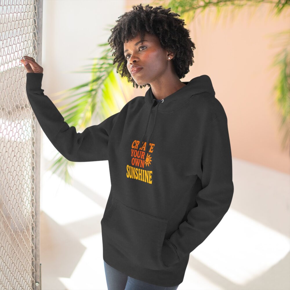 Create Your Own Sunshine Fleece Hoodie, Motivational Hoodie, Inspirational Gift, Cozy Sweatshirt, Uplifting Apparel, Sunshine Hoodie - Image 4
