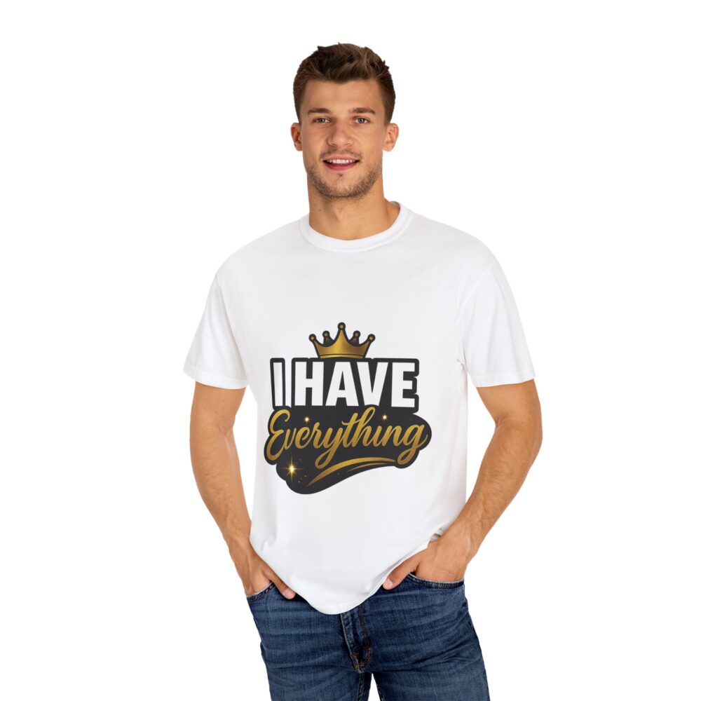 Crowned Affirmation T-Shirt: I Have Everything - Perfect Gift for Self-Care, Celebrations, Motivation, Birthdays, and Casual Wear