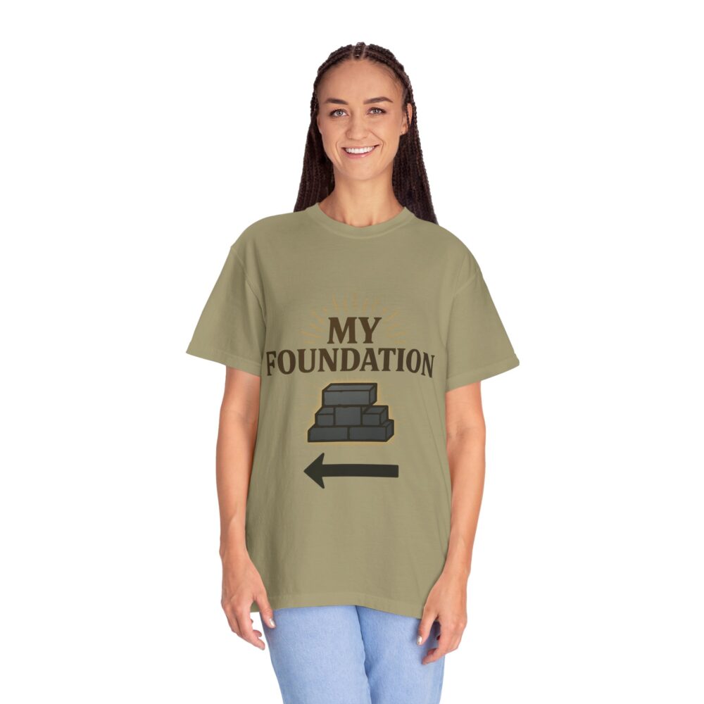 Motivational Foundation T-Shirt - Unisex Garment-Dyed Tee, Inspirational Apparel, Casual Gift, Everyday Wear, Self-Improvement, [...] - Image 3
