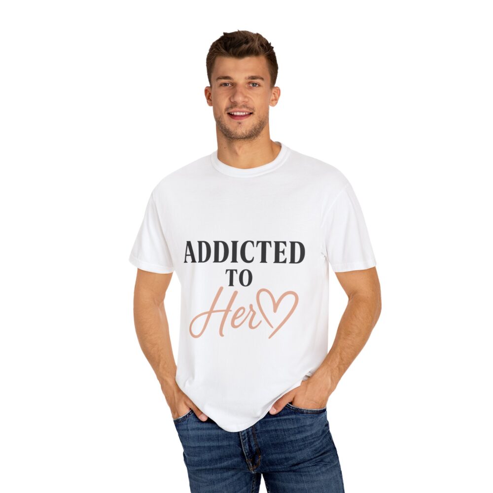 Addicted to Her Unisex T-Shirt, Cute Couple Shirt, Anniversary Gift, Relationship Tee, Love Statement Tee, Gift for Her