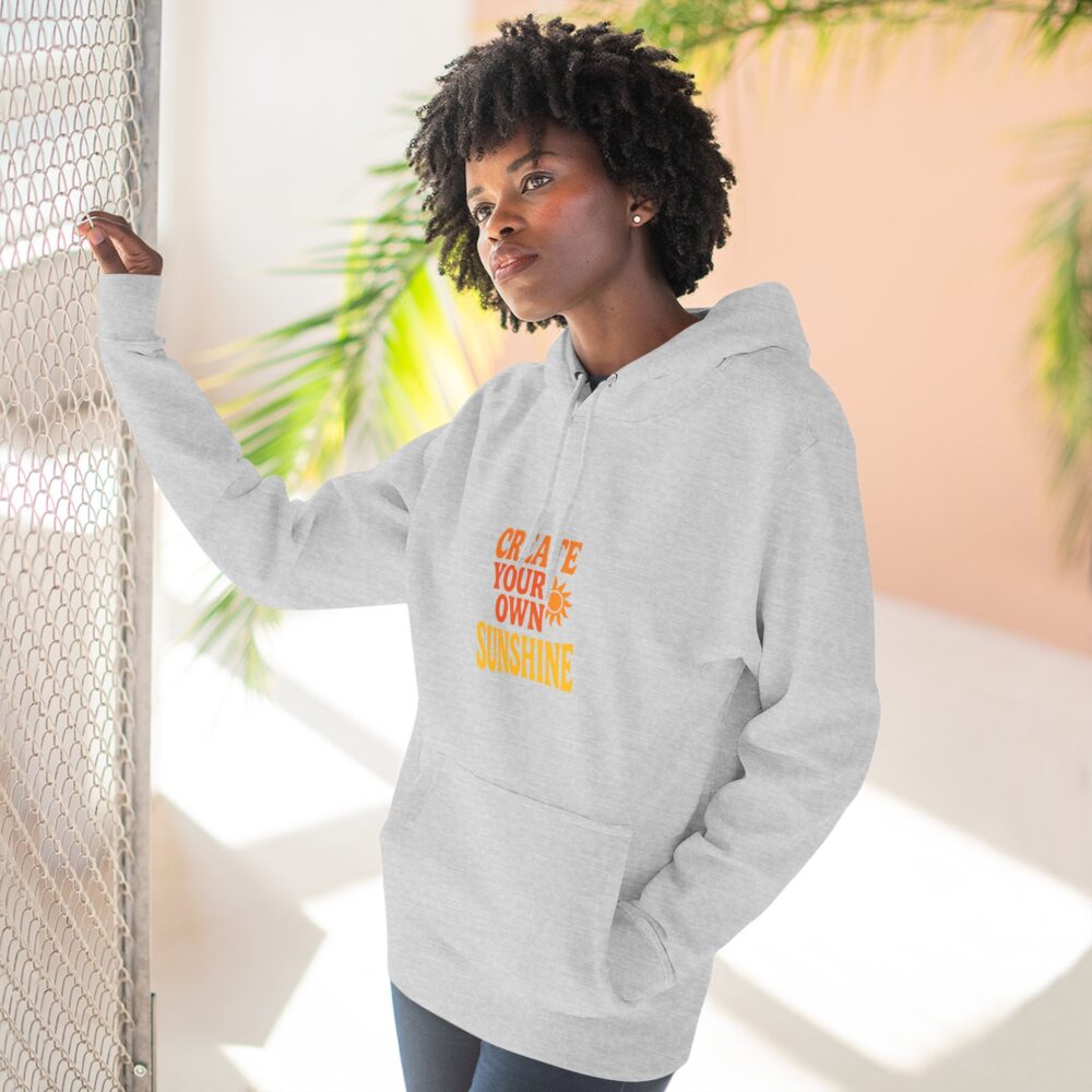 Create Your Own Sunshine Fleece Hoodie, Motivational Hoodie, Inspirational Gift, Cozy Sweatshirt, Uplifting Apparel, Sunshine Hoodie - Image 2