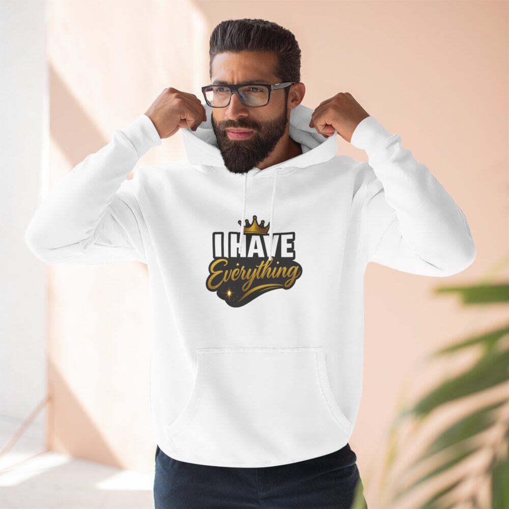 Cozy Fleece Hoodie with 'I Have Everything' Design, Perfect for Cozy Nights, Gifts, Layering, Casual Outfits, Everyday Wear