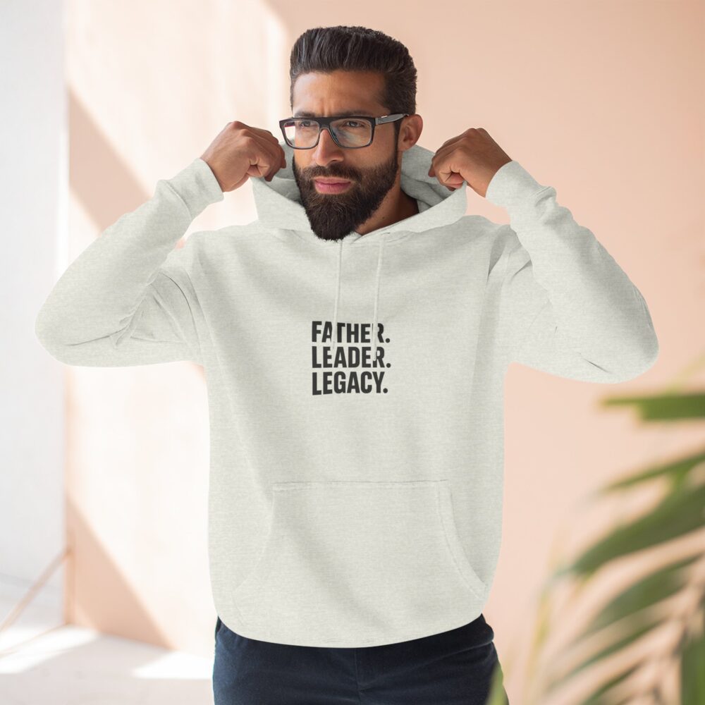 Inspirational Father Hoodie – Father. Leader. Legacy. - Gift for Dad, Cozy Sweatshirt for Father's Day, Inspirational Gift - Image 7