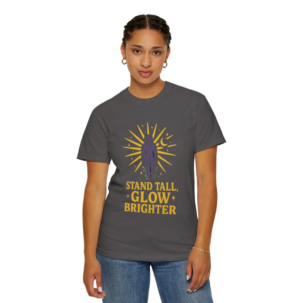 Inspirational Garment-Dyed T-Shirt, Positive Vibes Tee, Stand Tall Glow Brighter Shirt, Unisex Motivational Apparel, Everyday Wear, [...] - Image 8
