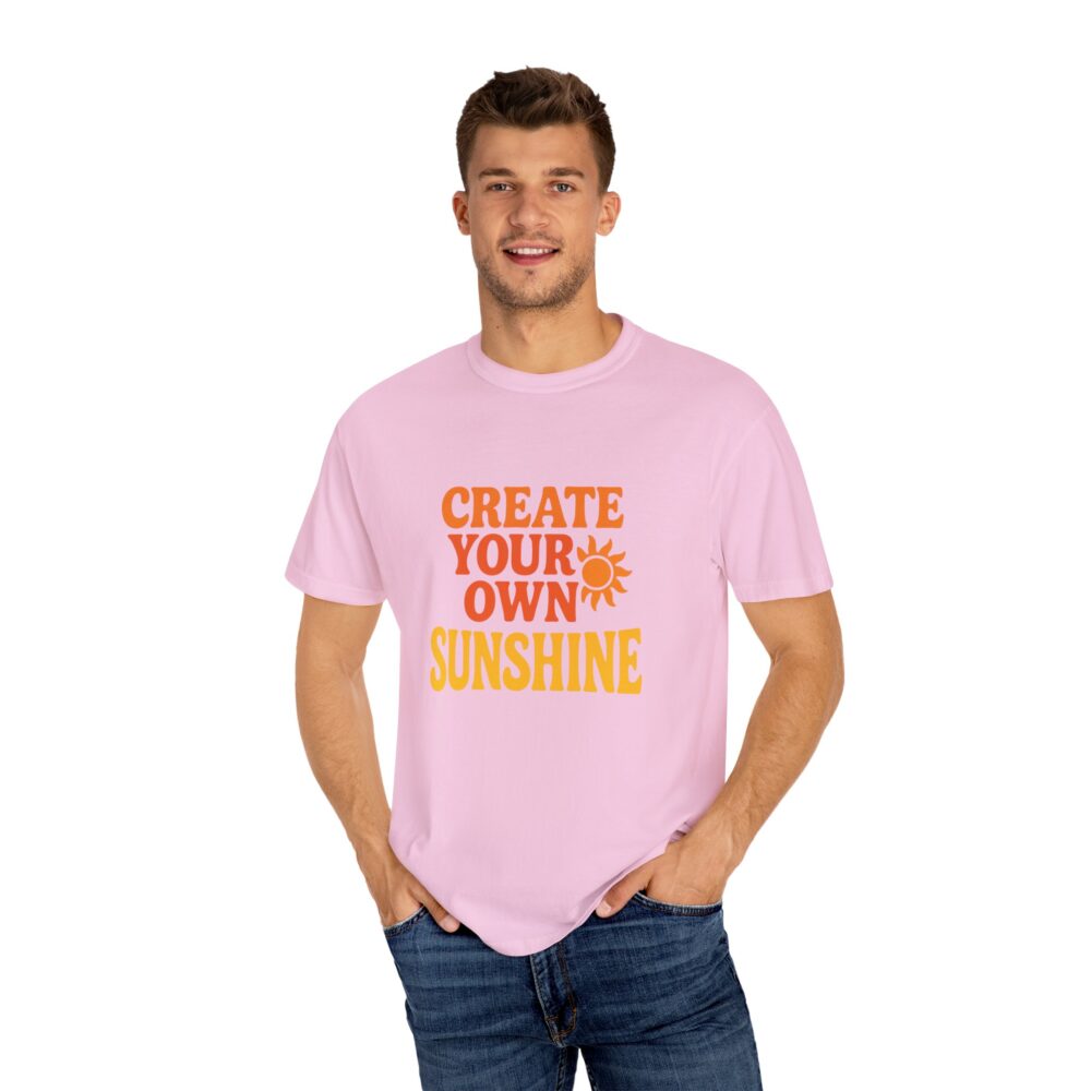 Unisex Garment-Dyed T-Shirt: Create Your Own Sunshine, Casual Tee, Gift for Sunshine Lovers, Summer Fashion, Everyday Wear - Image 16
