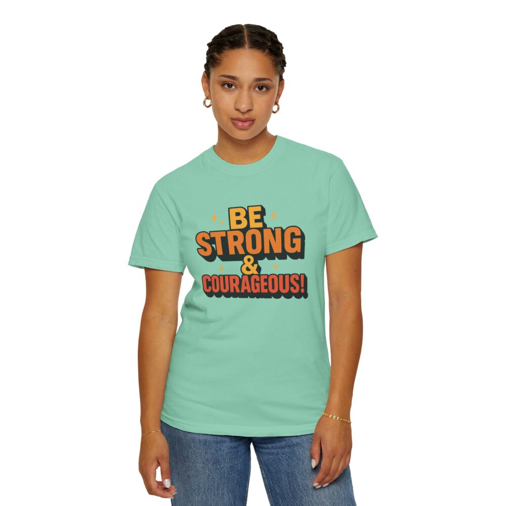 Inspirational Graphic T-shirt - Be Strong & Courageous - Motivational Tee, Gift for Encouragement, Unisex Casual Wear - Image 15