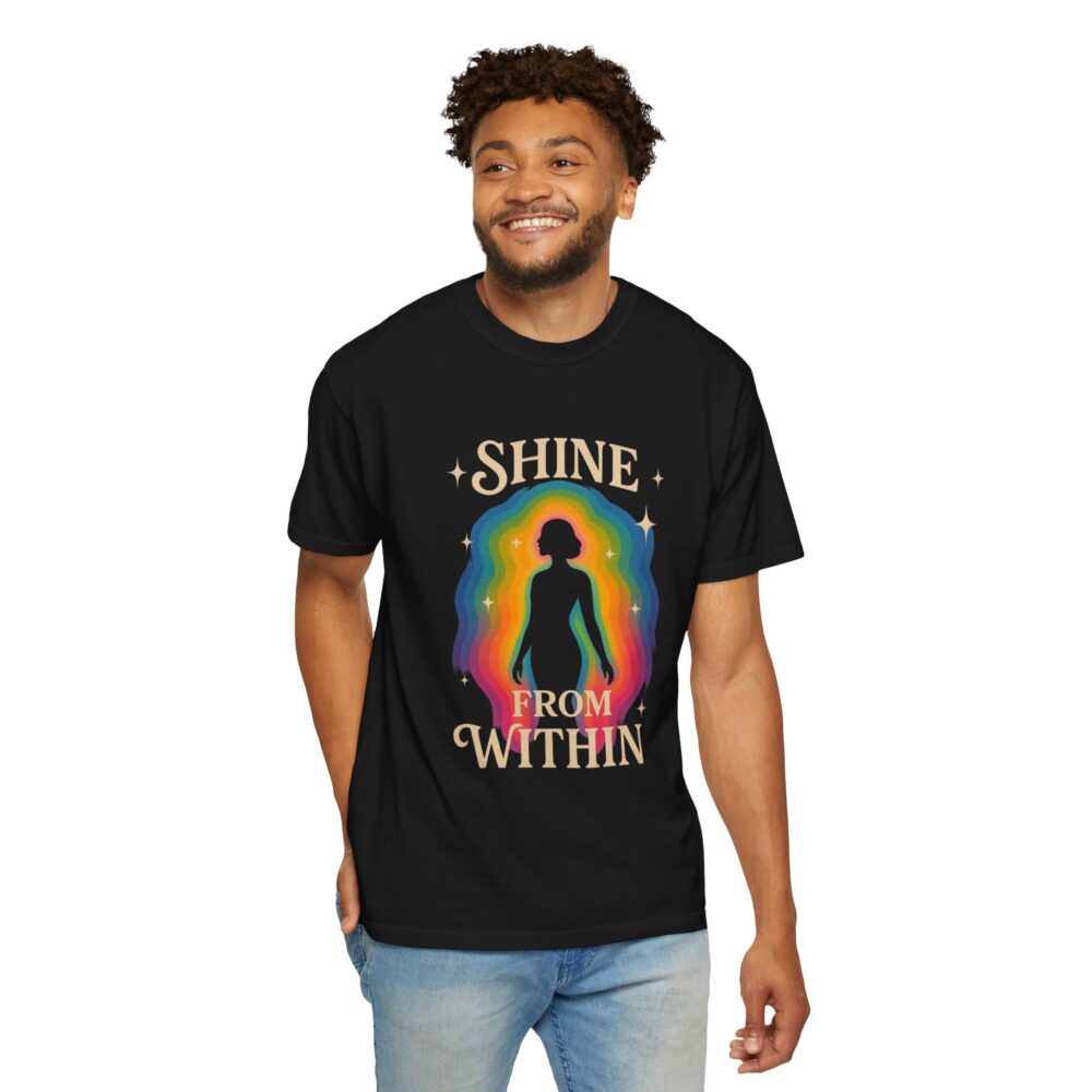 Unisex Garment-Dyed Tee - Shine From Within, Motivational Shirt, Rainbow Graphic Tee, Gift for Her, Summer Fashion