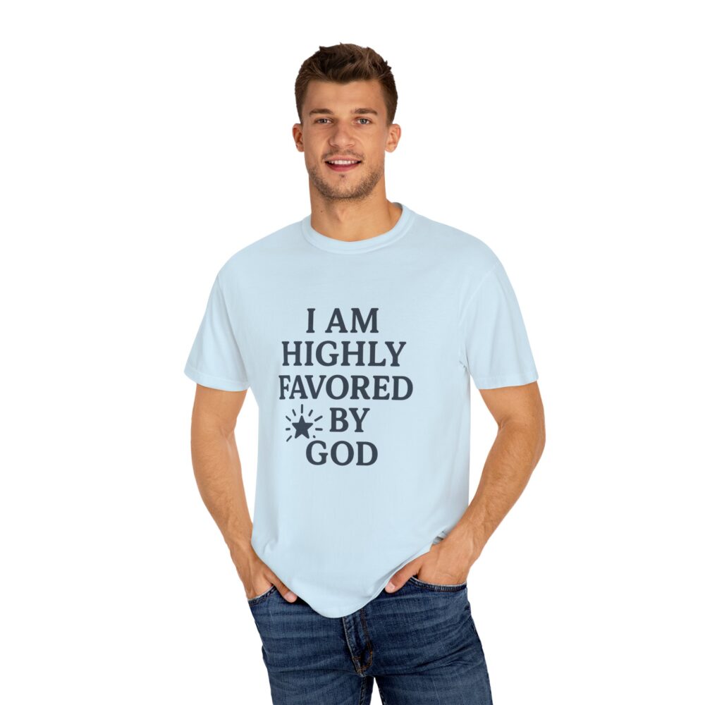 Highly Favored Unisex T-Shirt - Garment-Dyed, Inspirational Tee for Everyday Comfort, Christian Apparel, Faith-Based Gift - Image 17