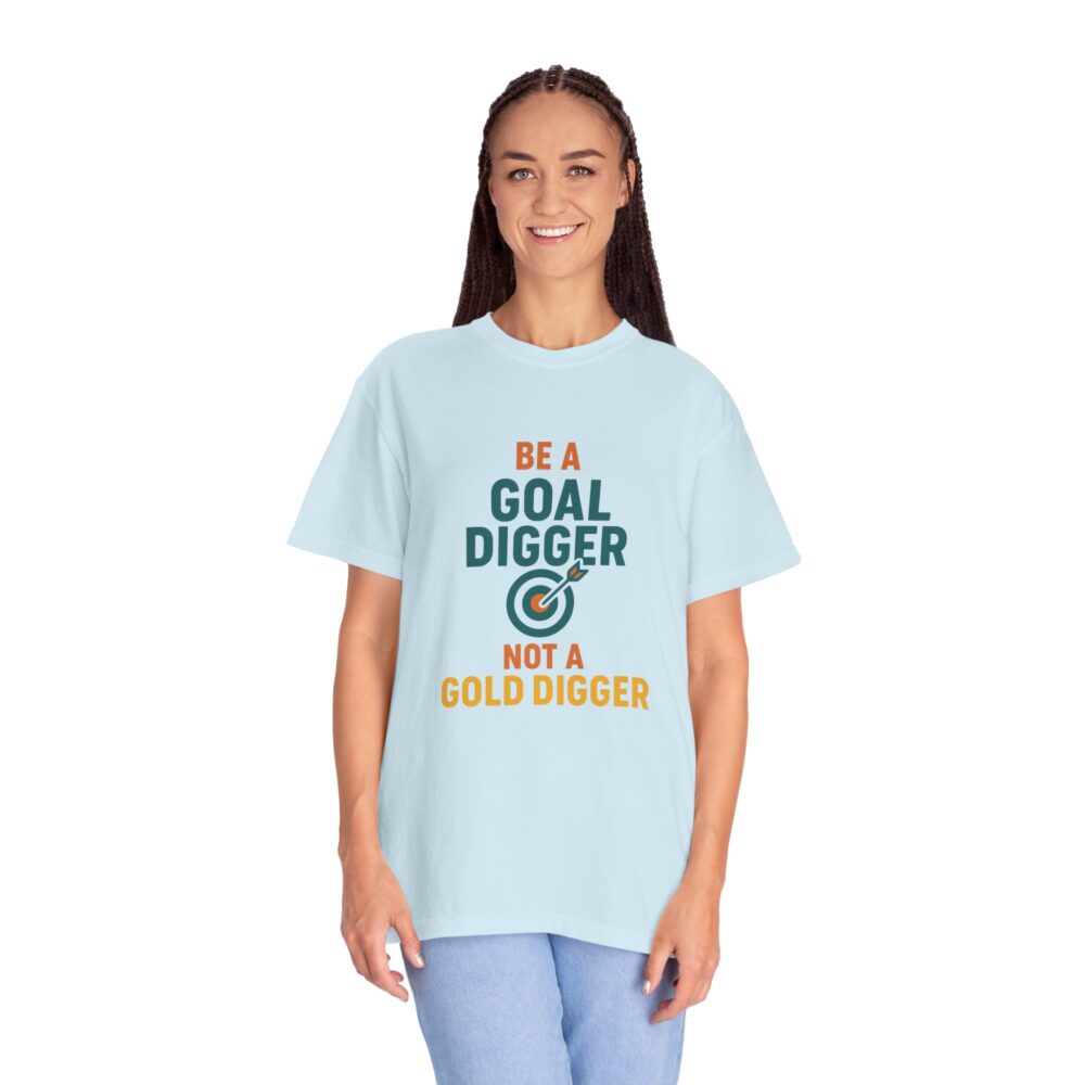 Motivational T-Shirt - Be A Goal Digger, Inspirational Gift, Casual Wear, Goal Setting, Positive Vibes, Everyday Motivation - Image 10