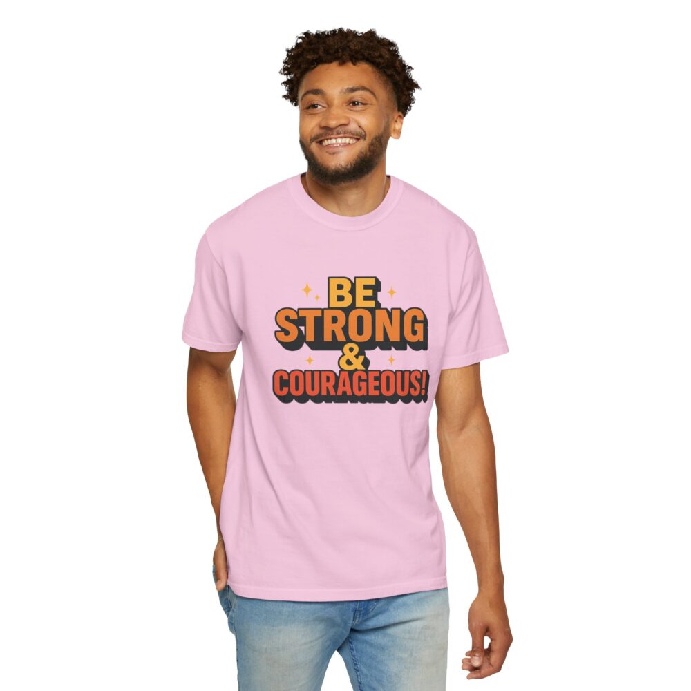 Inspirational Graphic T-shirt - Be Strong & Courageous - Motivational Tee, Gift for Encouragement, Unisex Casual Wear - Image 18