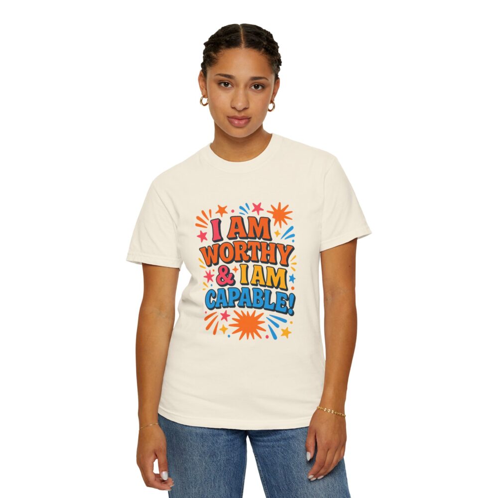 Empowering Quotes T-shirt: Unisex Garment-Dyed Tee, Perfect Gift for Motivation, Self-Love, Affirmations, Birthday, Celebrations - Image 4
