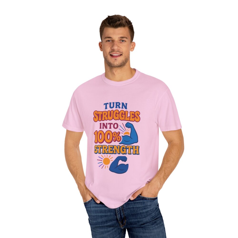 Inspirational Strength T-Shirt - Turn Struggles into 100% Strength, Motivational Tee, Gift for Fitness Lovers, Unisex Graphic Shirt, [...] - Image 17