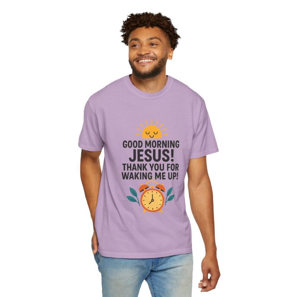 Good Morning Jesus Garment-Dyed T-shirt, Inspirational Tee, Faith Shirt, Religious Gift, Everyday Wear, Casual Reminder - Image 19