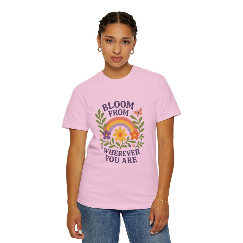 Colorful Floral Unisex T-Shirt - "Bloom from Wherever You Are" - Inspirational Tee for Gift, Spring, Loving, Nature Lovers - Image 28