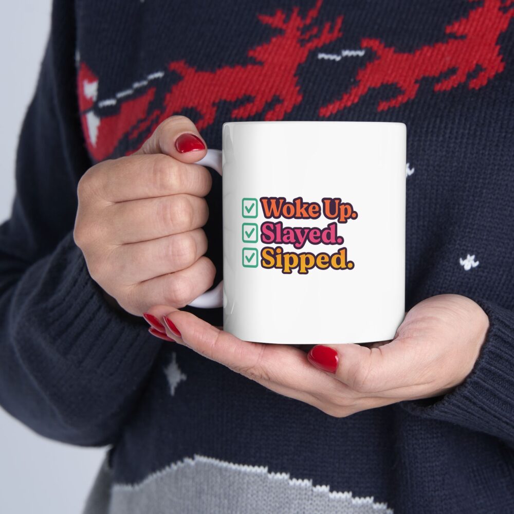 Woke Up - Slayed - Sipped - Motivational Ceramic Mug - Perfect Gift for Coffee Lovers, Office Decor, Inspirational Feels, Daily Affirmations, Self-Care