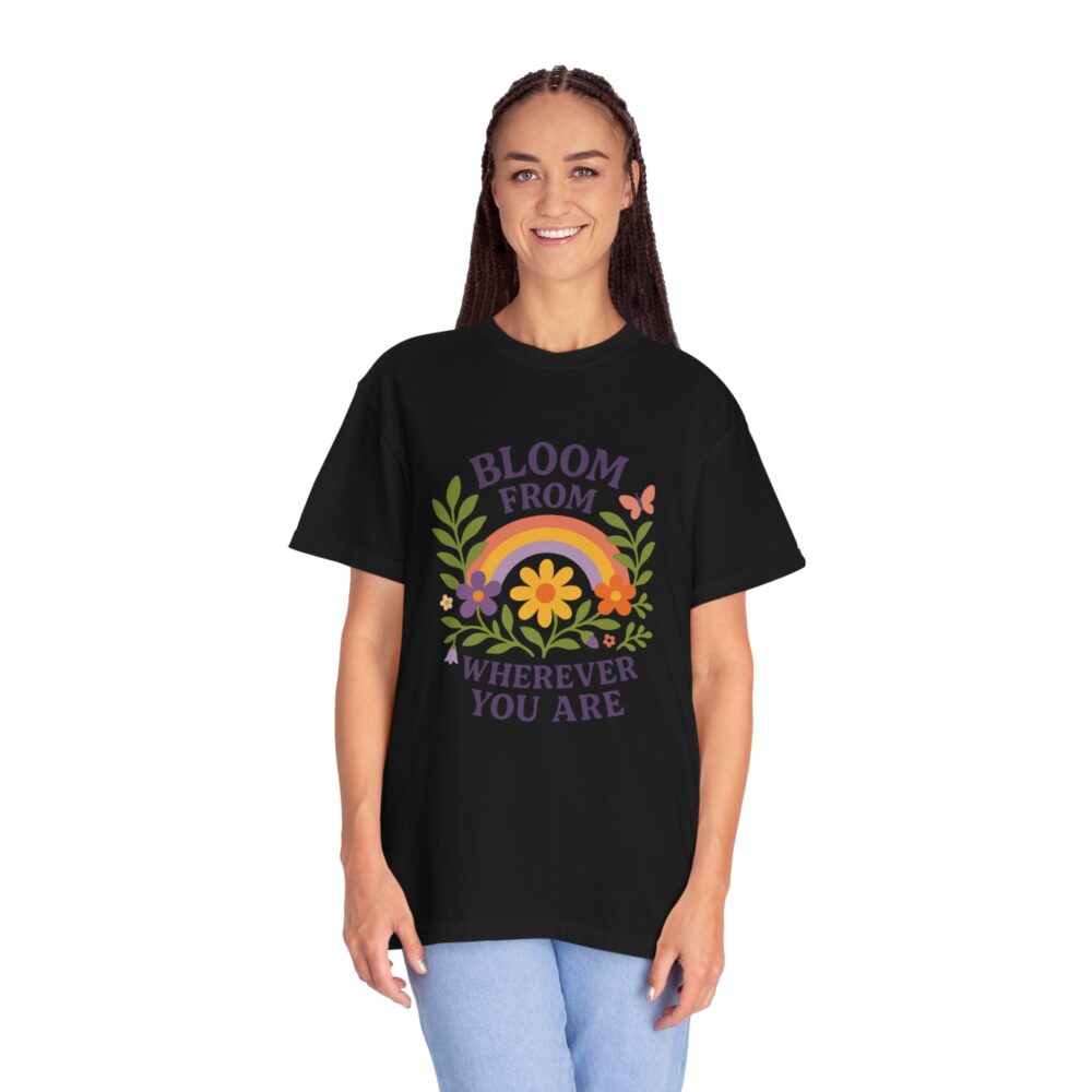 Colorful Floral Unisex T-Shirt - "Bloom from Wherever You Are" - Inspirational Tee for Gift, Spring, Loving, Nature Lovers - Image 18