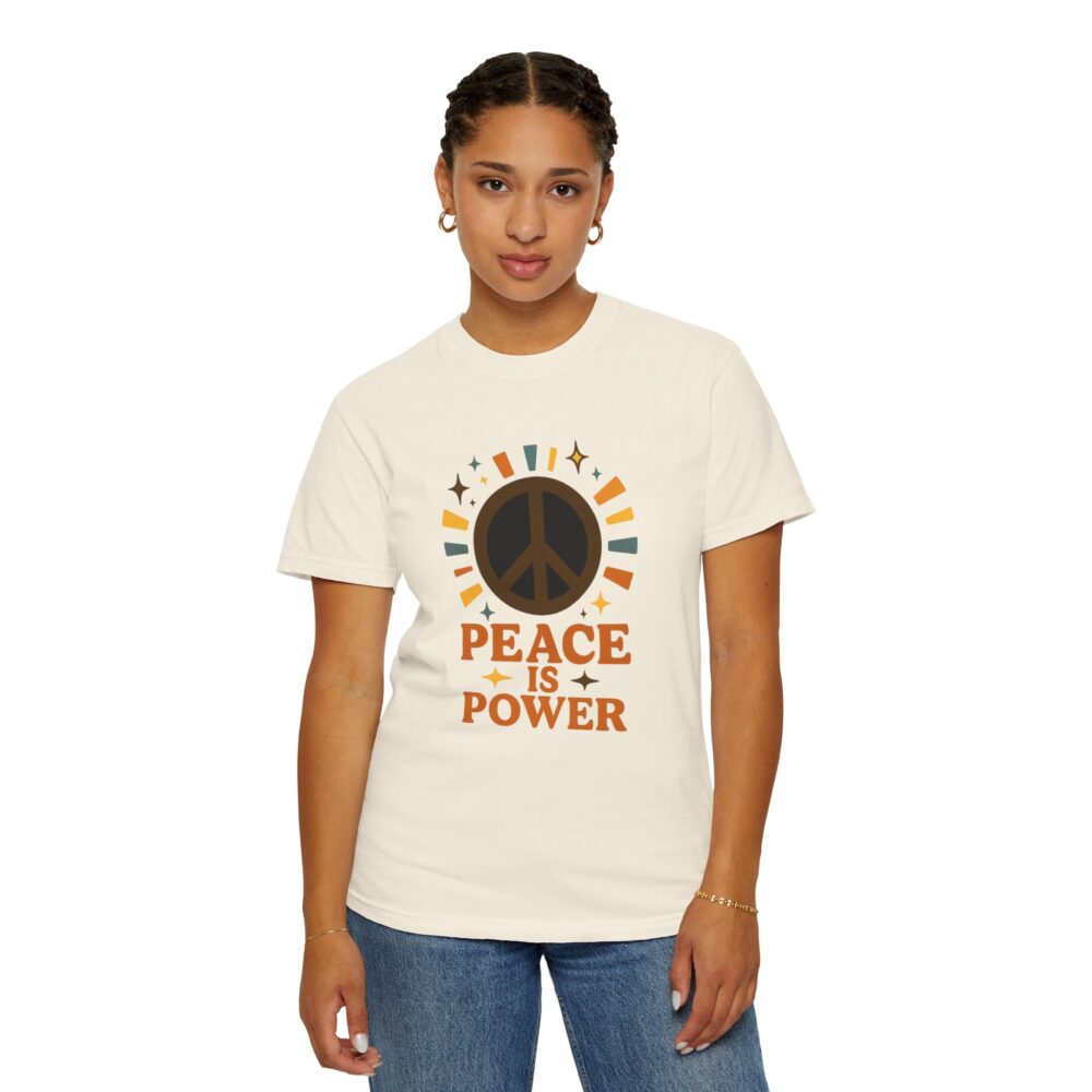 Peace is Power Unisex Garment-Dyed T-Shirt | Casual Wear, Inspirational Tee, Nature Lover Gift, Eco-Friendly Fashion, Relaxed Fit Top - Image 12