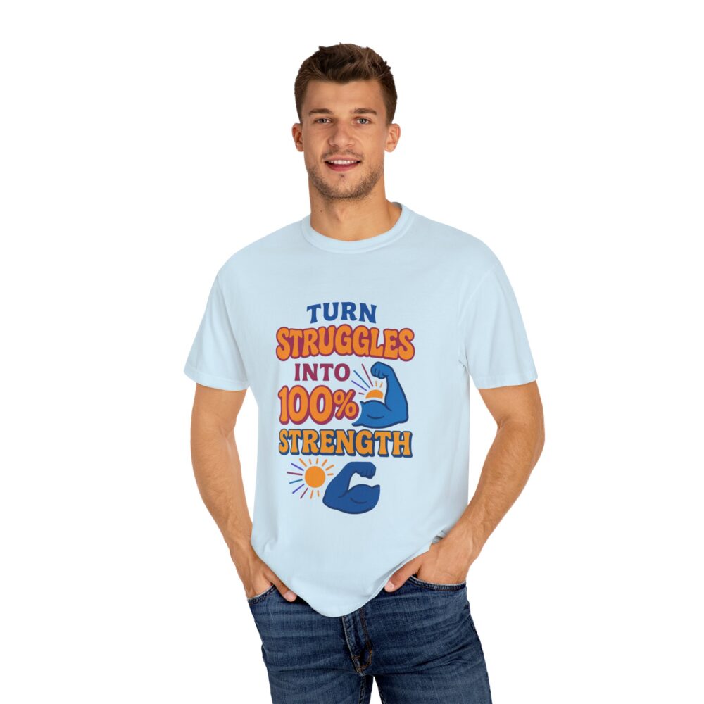 Inspirational Strength T-Shirt - Turn Struggles into 100% Strength, Motivational Tee, Gift for Fitness Lovers, Unisex Graphic Shirt, [...] - Image 2