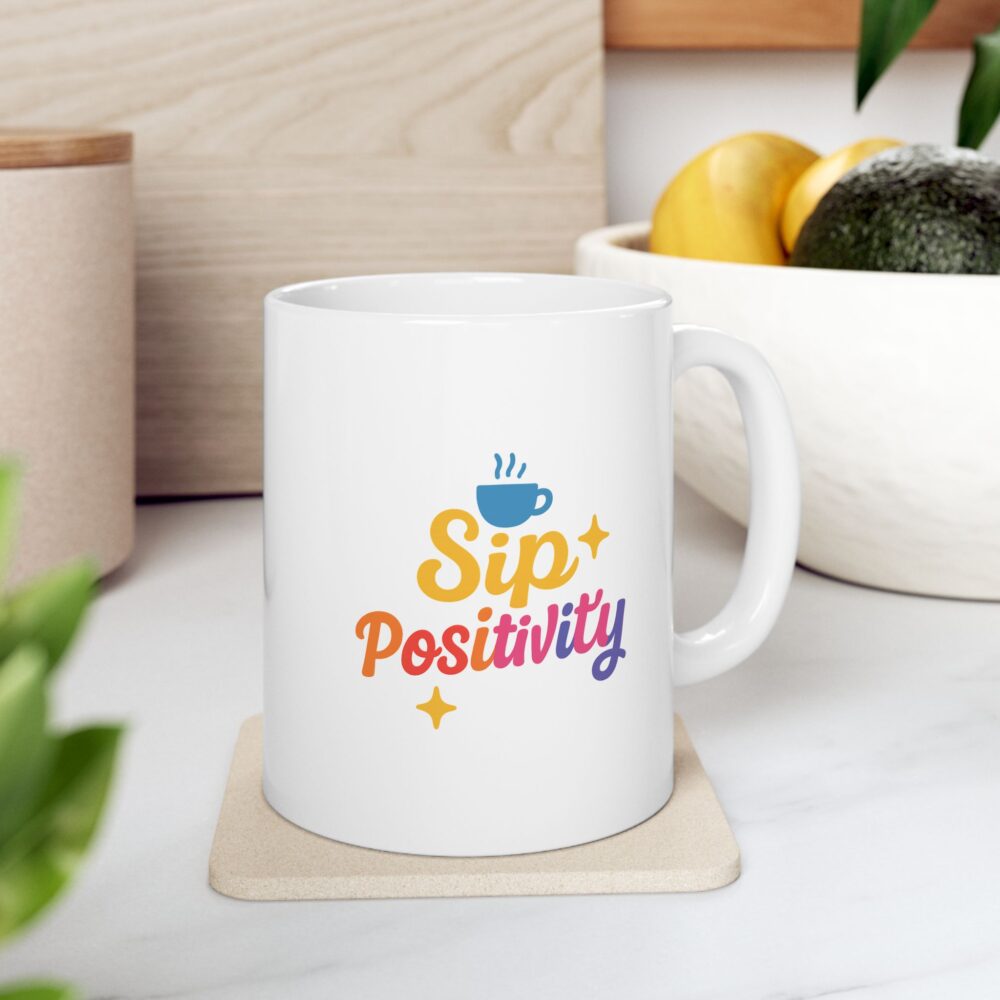 Positive Sips - Colorful Inspirational Coffee Mug, Perfect Gift for Friends, Motivational Cup, Unique Drinkware for Any Occasion, Home & Office Decor