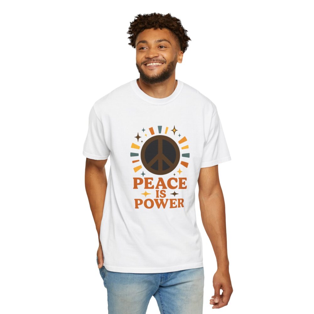 Peace is Power Unisex Garment-Dyed T-Shirt | Casual Wear, Inspirational Tee, Nature Lover Gift, Eco-Friendly Fashion, Relaxed Fit Top - Image 7