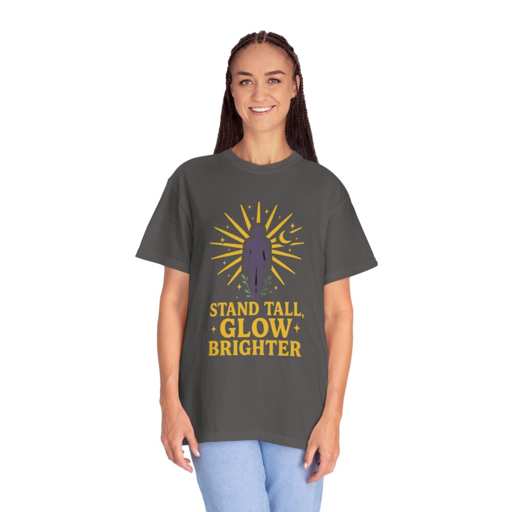 Inspirational Garment-Dyed T-Shirt, Positive Vibes Tee, Stand Tall Glow Brighter Shirt, Unisex Motivational Apparel, Everyday Wear, [...] - Image 6