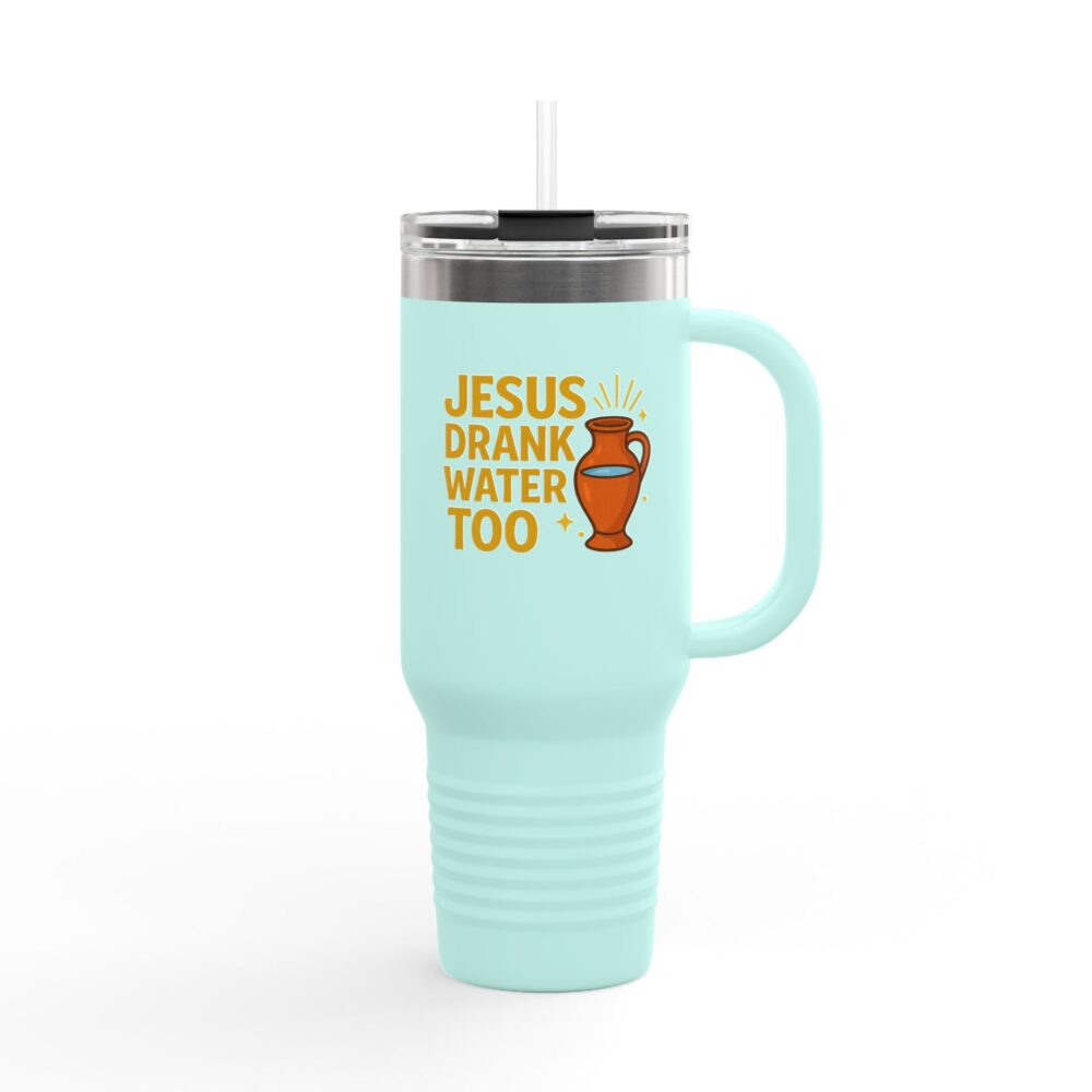 Jesus Drank Water - Fun Insulated Travel Mug, Jesus Drank Water Too, 40oz Coffee Tumbler, Perfect for Gifts, Inspirational Travel Cup, Bible Verse Drinkware - Image 5