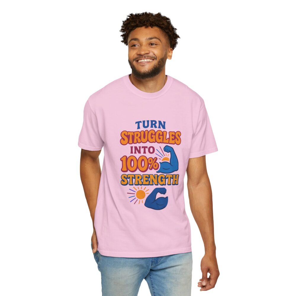 Inspirational Strength T-Shirt - Turn Struggles into 100% Strength, Motivational Tee, Gift for Fitness Lovers, Unisex Graphic Shirt, [...] - Image 19