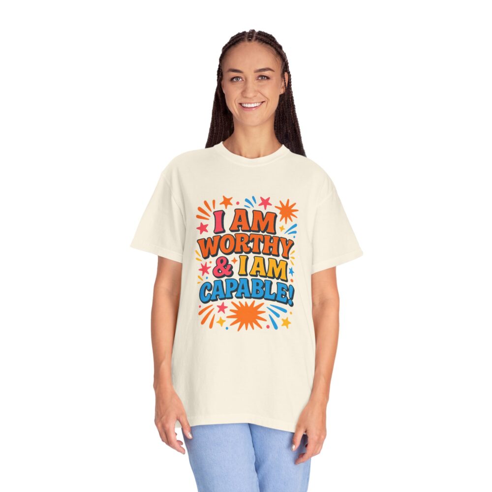 Empowering Quotes T-shirt: Unisex Garment-Dyed Tee, Perfect Gift for Motivation, Self-Love, Affirmations, Birthday, Celebrations - Image 3