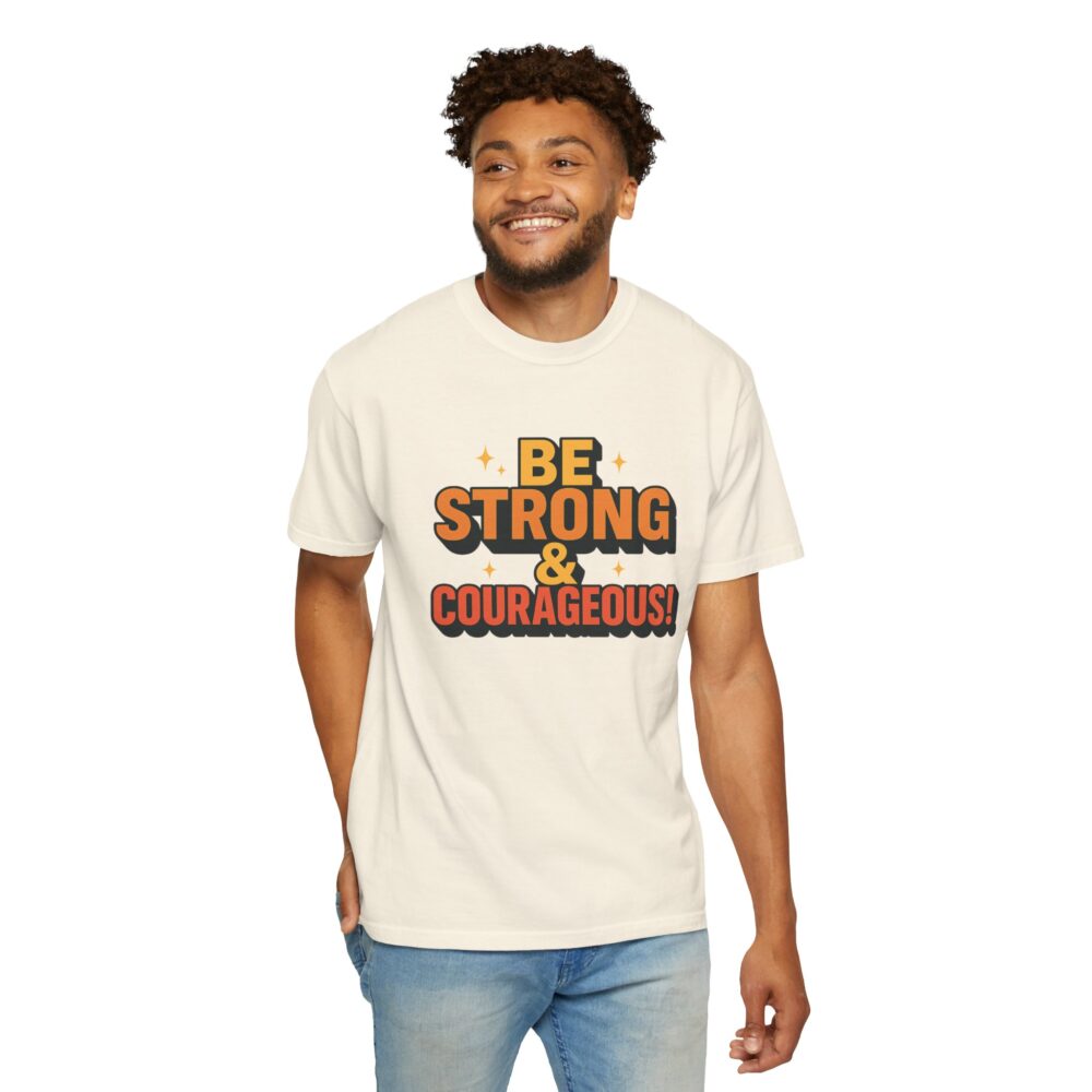 Inspirational Graphic T-shirt - Be Strong & Courageous - Motivational Tee, Gift for Encouragement, Unisex Casual Wear - Image 10