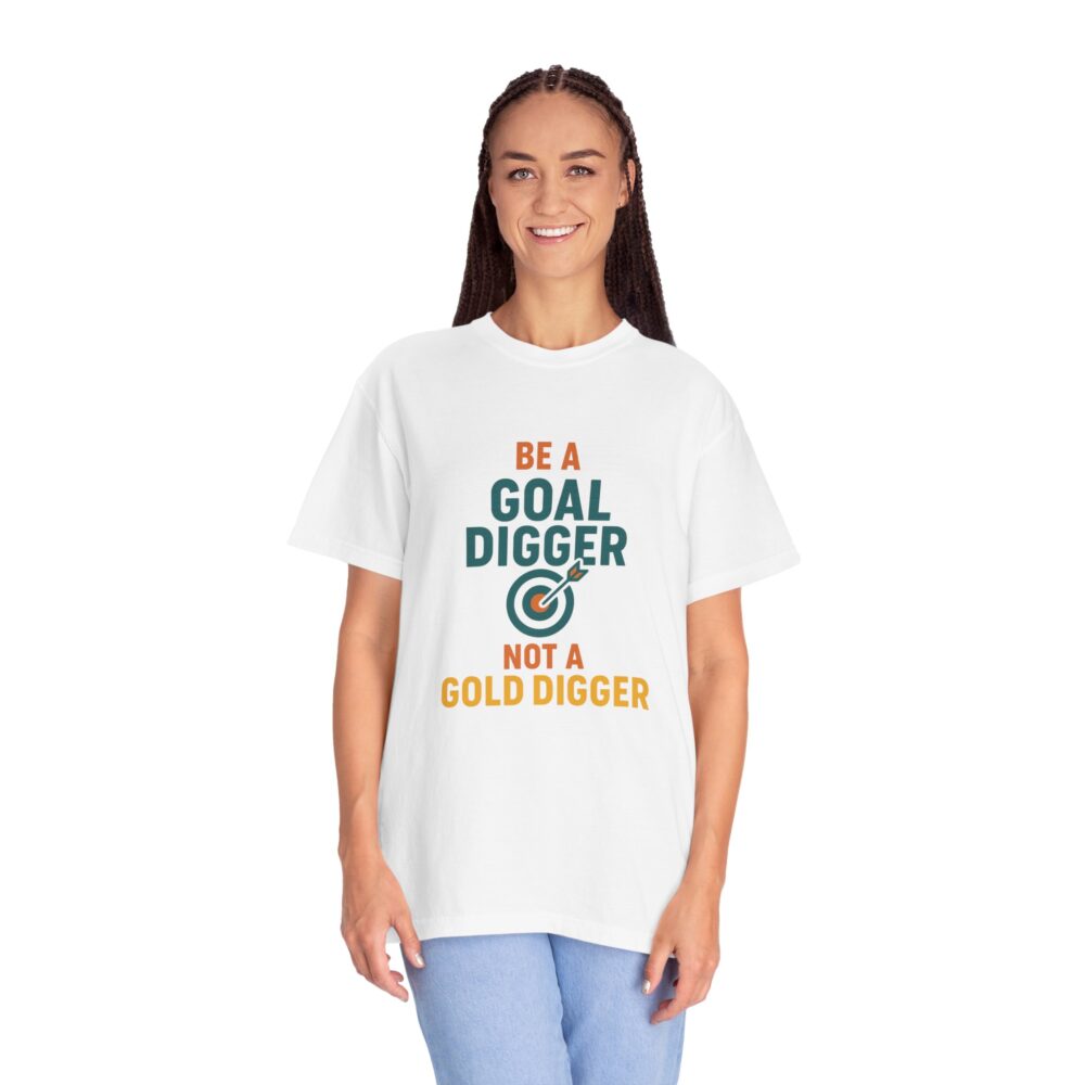 Motivational T-Shirt - Be A Goal Digger, Inspirational Gift, Casual Wear, Goal Setting, Positive Vibes, Everyday Motivation - Image 2