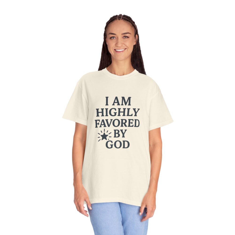 Highly Favored Unisex T-Shirt - Garment-Dyed, Inspirational Tee for Everyday Comfort, Christian Apparel, Faith-Based Gift - Image 10