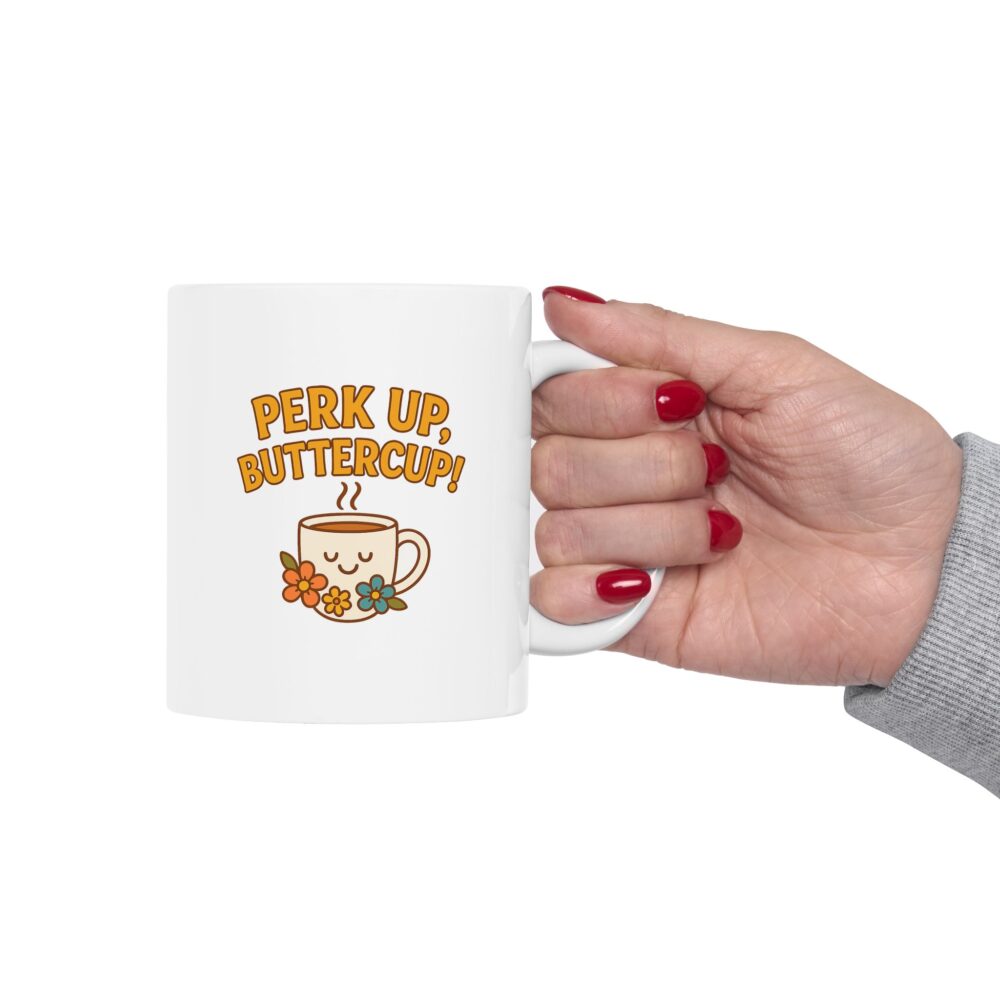 Perk Up, Butter Cup - Funny Ceramic Mug for Coffee Lovers, Gift for Friends, Humor Mug, 11oz/15oz, Perfect for Birthdays, Home Office Decor - Image 11
